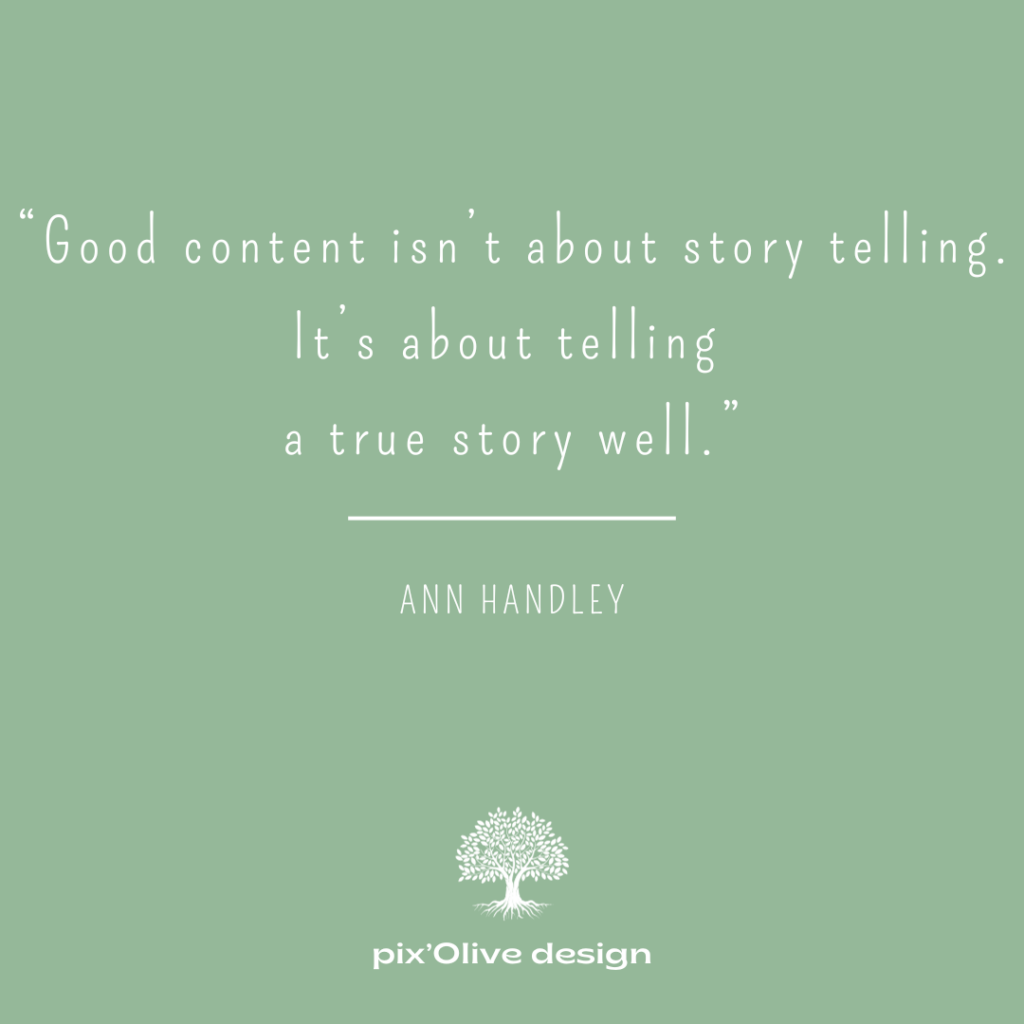 Good content isn't about storytelling. It's about tellen a true story well.