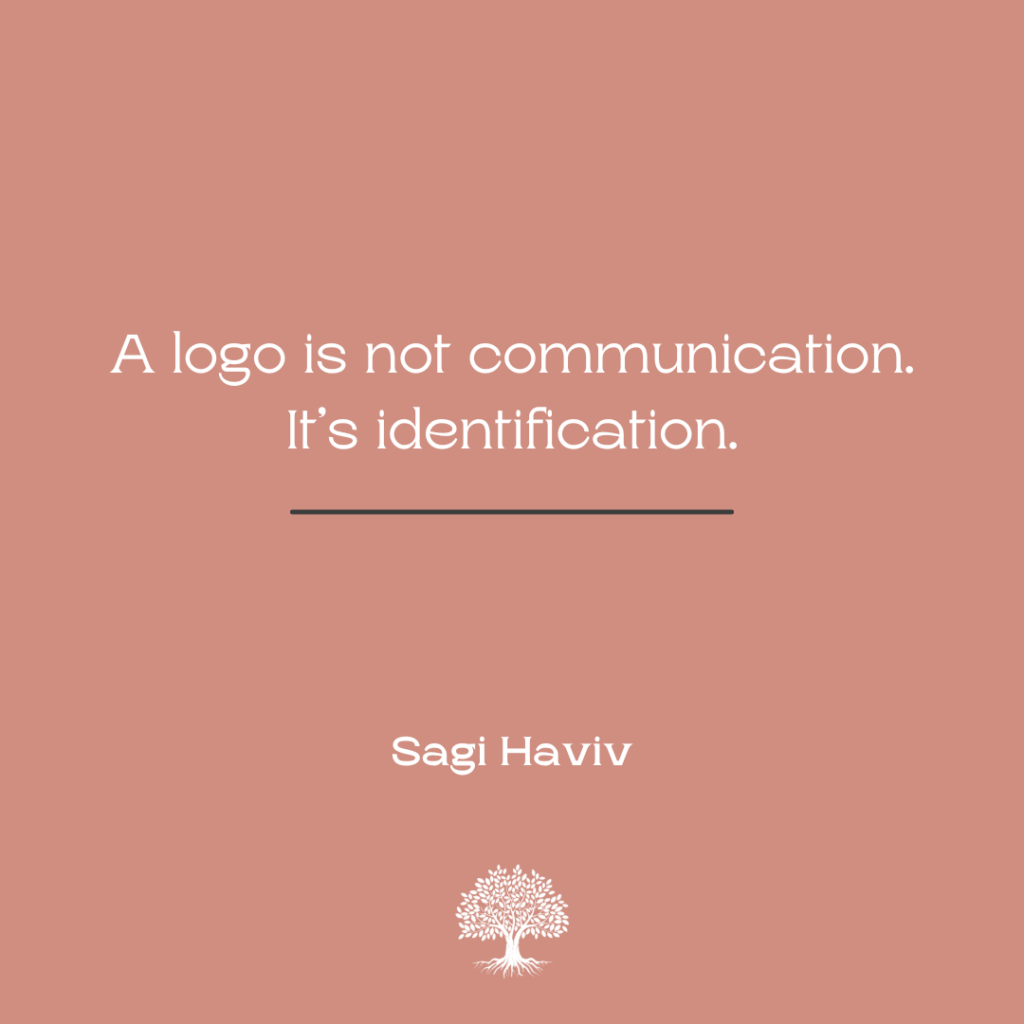 A logo is not communications. It's identification.